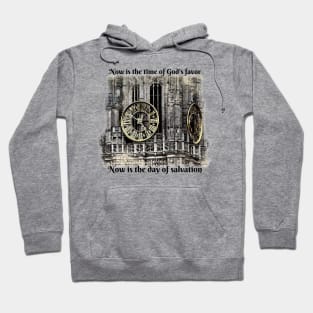 Now is the time of God’s favor. Now is the day of salvation. Hoodie